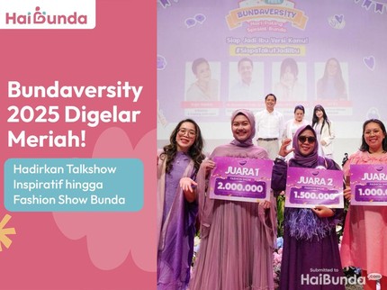 Bundaversity 2025 Digelar Meriah! Hadirkan Talkshow Inspiratif hingga Fashion Show
