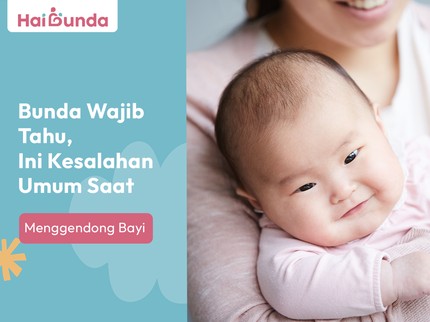 Bunda Wajib Tahu, Ini Kesalahan Umum Saat Menggendong Bayi