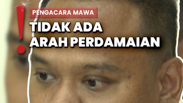 Video: Kuasa Hukum Mawa Tegaskan Tak Ada Perdamaian dengan Insanul