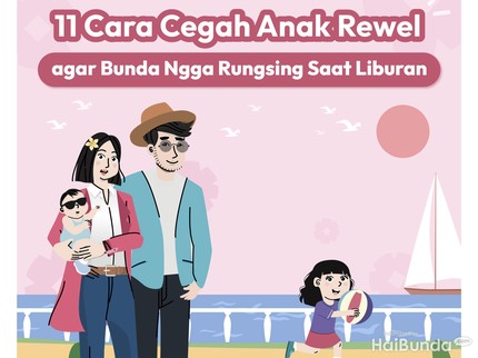 11 Cara Cegah Anak Rewel agar Bunda Enggak Rungsing Saat Liburan