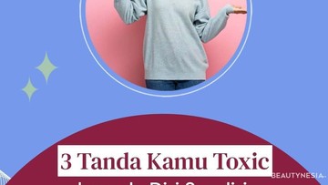 Tanda Kamu Toxic Pada Diri Sendiri