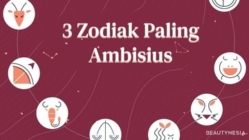 Zodiak Paling Ambisius