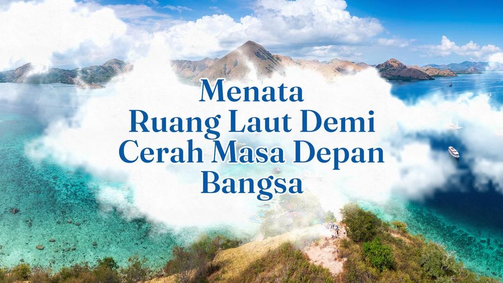 Menata Ruang Laut Demi Cerah Masa Depan Bangsa