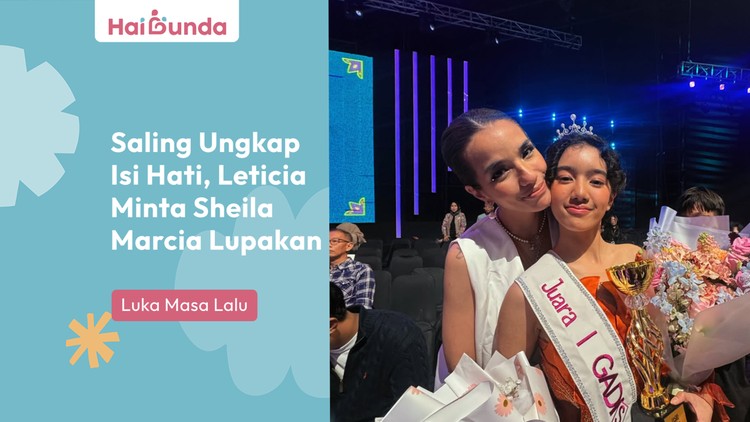 Saling Ungkap Isi Hati, Leticia Minta Sheila Marcia Lupakan Luka Masa Lalu