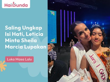 Saling Ungkap Isi Hati, Leticia Minta Sheila Marcia Lupakan Luka Masa Lalu