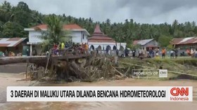 VIDEO: 3 Daerah di Maluku Utara Dilanda Bencana Hidrometeorologi