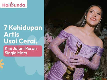 7 Kehidupan Artis Usai Cerai, Kini Jalani Peran Single Mom