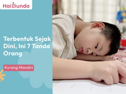 Terbentuk Sejak Dini, Ini 7 Tanda Orang Kurang Mandiri