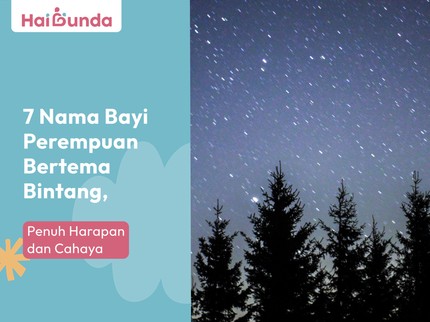 7 Nama Bayi Perempuan Bertema Bintang, Penuh Harapan dan Cahaya