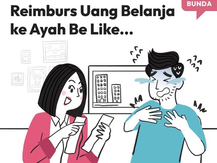Reimburs Uang Belanja ke Ayah Be Like...