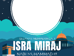 42 Twibbon Isra Miraj 2026: Desain Unik dan Menarik Lengkap dengan Ucapan