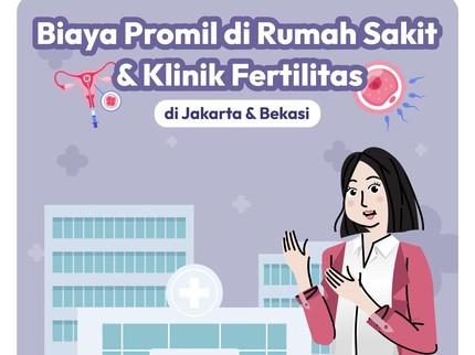 Biaya Promil di Rumah Sakit & Klinik Fertilitas di Jakarta & Bekasi