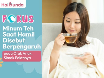 Minum Teh Saat Hamil Disebut Berpengaruh pada Otak Anak, Simak Faktanya