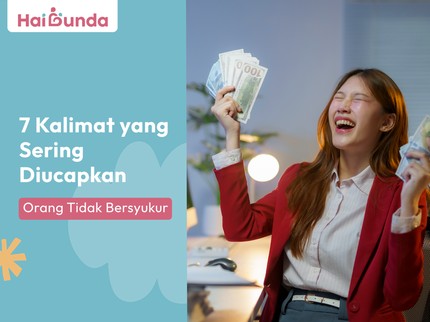 7 Kalimat yang Sering Diucapkan Orang Tidak Bersyukur