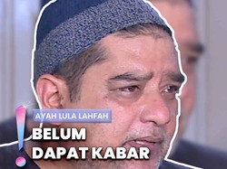 Video: Ayah Lula Lahfah Tak Tahu Ada Reza Arap di TKP Kejadian