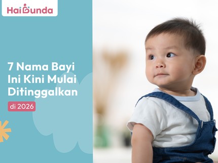 7 Nama Bayi Ini Kini Mulai Ditinggalkan di 2026
