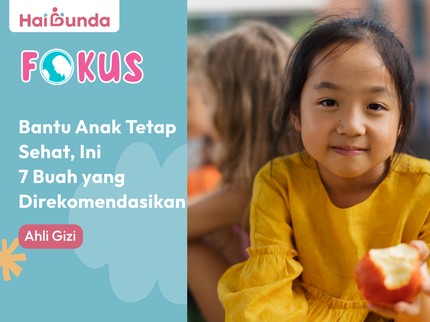 Bantu Anak Tetap Sehat, Ini 7 Buah yang Direkomendasikan Ahli Gizi