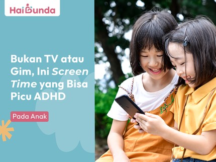 Bukan TV atau Gim, Ini Screen Time yang Bisa Picu ADHD pada Anak