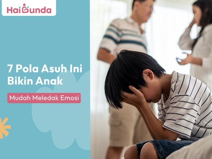 7 Pola Asuh Ini Bikin Anak Mudah Meledak Emosi