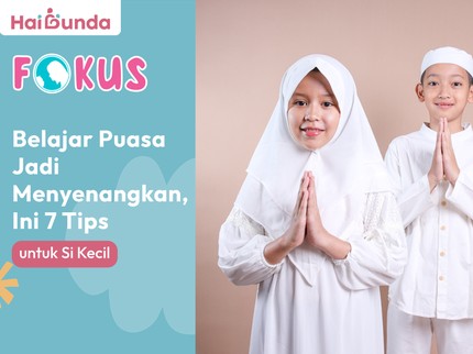 Belajar Puasa Jadi Menyenangkan, Ini 7 Tips untuk Si Kecil
