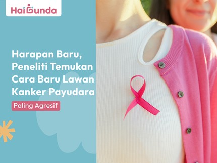 Harapan Baru, Peneliti Temukan Cara Baru Lawan Kanker Payudara Paling Agresif
