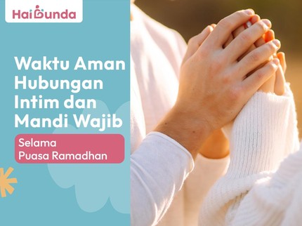 Waktu Aman Hubungan Intim dan Mandi Wajib Selama Puasa Ramadhan
