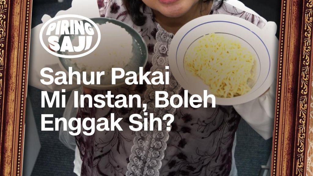 Sahur Pakai Mi Instan, Boleh Enggak Sih?