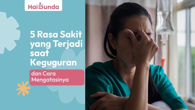 5 Rasa Sakit yang Terjadi saat Keguguran dan Cara Mengatasinya
