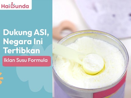 Dukung ASI, Negara Ini Tertibkan Iklan Susu Formula