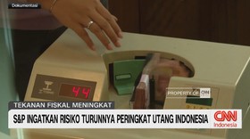 VIDEO: S&P Ingatkan Risiko Turunnya Peringkat Utang Indonesia