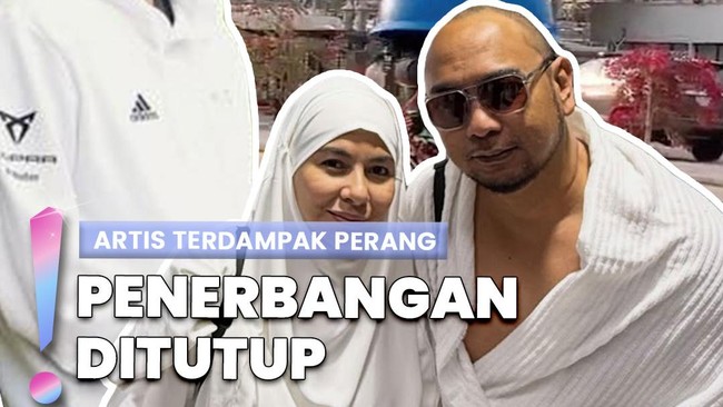 Video: Konflik AS vs Iran, Sederet Selebritis RI Belum Bisa Pulang ke Tanah Air