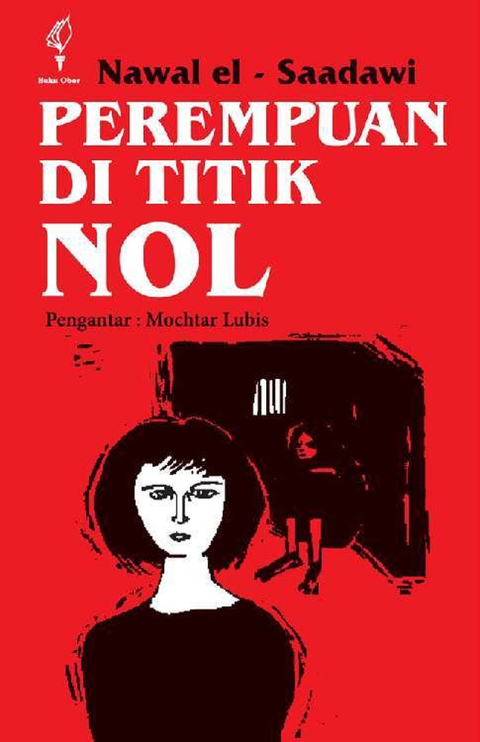 Perempuan di Titik Nol by Nawal el Saadawi memberikan gambaran soal kebobrokan masyarakat yang hidup di lingkungan yang didominasi laki-laki./ Foto: Goodreads.com