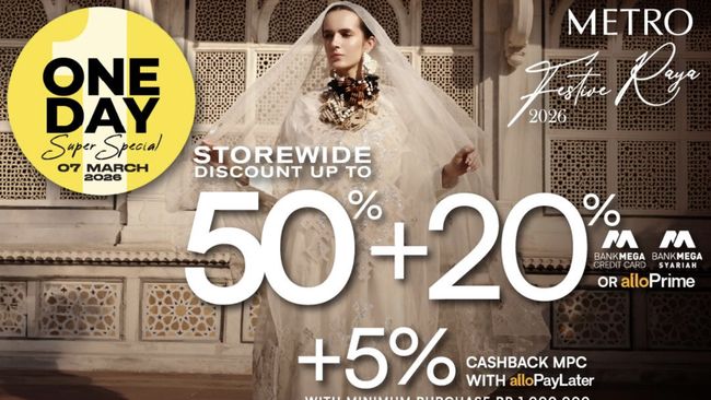 METRO Department Store hadirkan METRO FESTIVE RAYA 'ONE DAY SUPER SPECIAL' pada Sabtu 7 Maret 2026. Nikmati diskon sangat menarik.