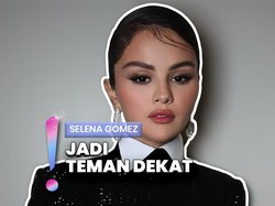 Video: Ternyata Ini Alasan Selena Gomez Masukkan Followers ke Close Friends