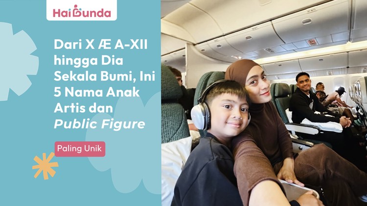 Dari X AE A-XII hingga Dia Sekala Bumi, Ini 5 Nama Anak Artis dan Pulic Figure Paling Unik