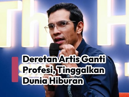 Deretan Artis Ganti Profesi, Tinggalkan Dunia Hiburan