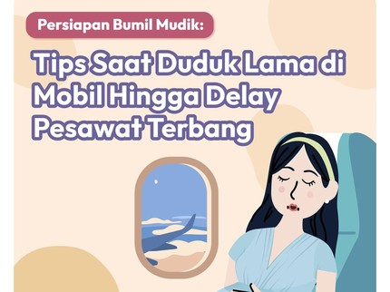 Persiapan Bumil Mudik: Tips Duduk Lama di Mobil hingga Delay Pesawat Terbang
