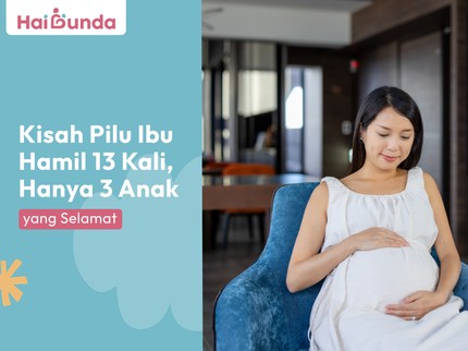 Kisah Pilu Ibu Hamil 13 Kali, Hanya 3 Anak yang Selamat