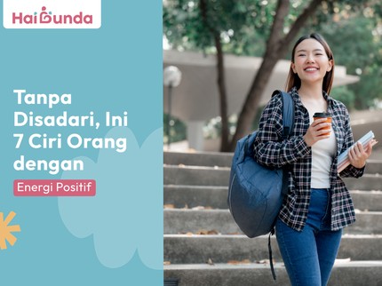 Tanpa Disadari, Ini 7 Ciri Orang dengan Energi Positif