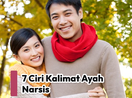 7 Ciri Kalimat Ayah Narsis