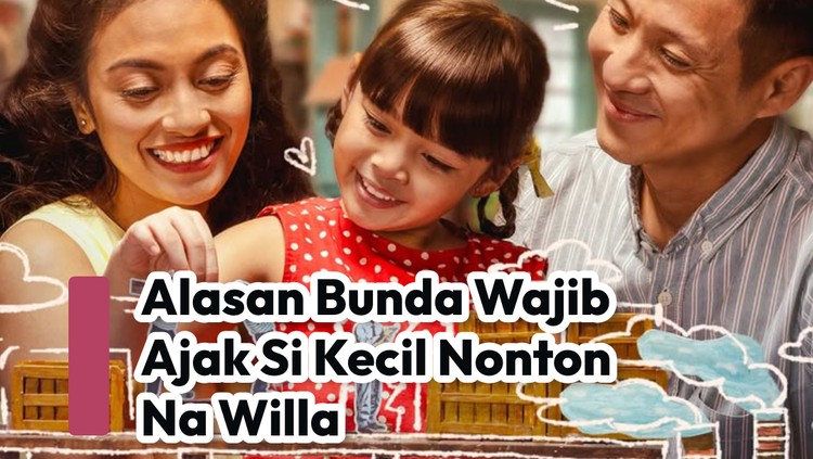 Alasan Bunda Wajib Ajak Si Kecil Nonton Na Willa