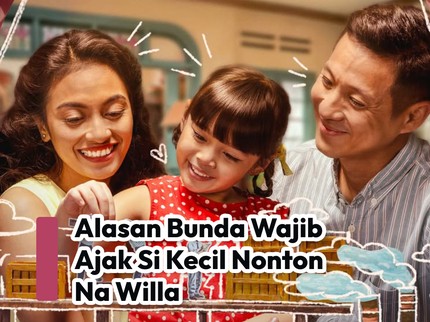 Alasan Bunda Wajib Ajak Si Kecil Nonton Na Willa