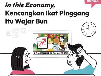 In This Economy, Kencangkan Ikat Pinggang Itu Wajar Bun