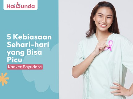 5 Kebiasaan Sehari-hari yang Bisa Picu Kanker Payudara