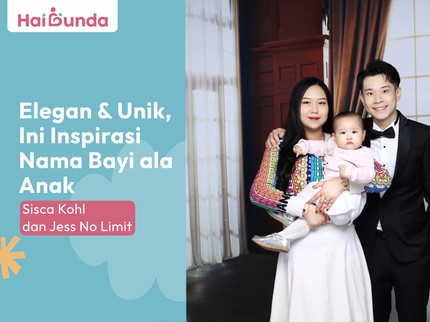 Elegan & Unik, Ini Inspirasi Nama Bayi ala Anak Sisca Kohl dan Jess No Limit
