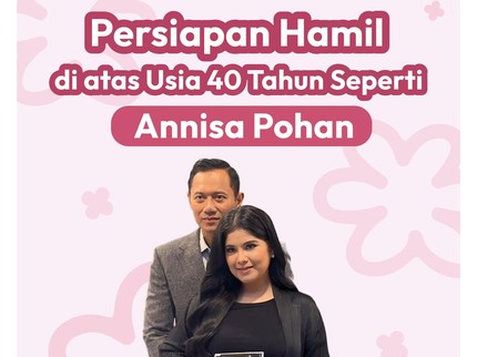 Persiapan Hamil di atas Usia 40 Th Seperti Annisa Pohan
