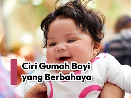 Ciri Gumoh Bayi yang Berbahaya