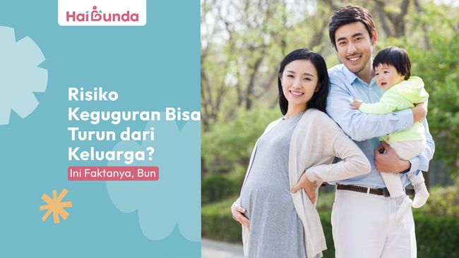 Risiko Keguguran Bisa Turun Dari Keluarga? Ini Faktanya, Bun