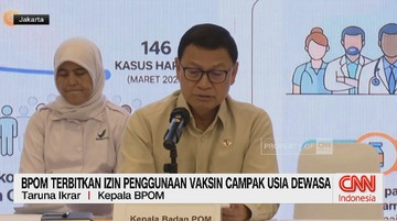 VIDEO: BPOM Terbitkan Izin Penggunaan Vaksin Campak Usia Dewasa