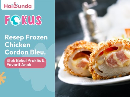 Resep Frozen Chicken Cordon Bleu, Stok Bekal Praktis & Favorit Anak